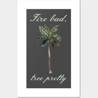 Buffy "Fire bad, tree pretty" quote Posters and Art